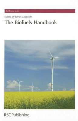The Biofuels Handbook (RSC Energy Series, Volume 5)