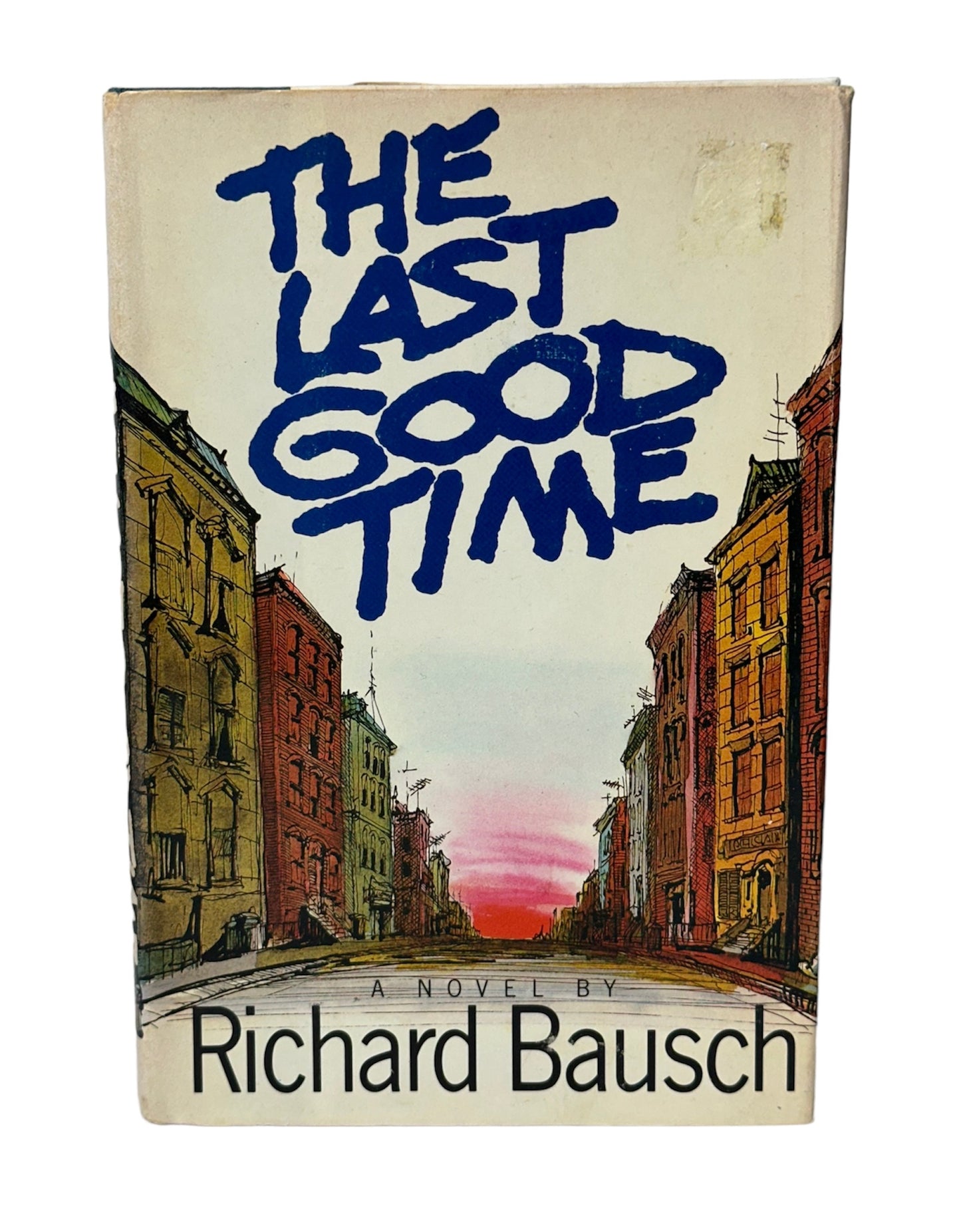 The Last Good Time 1984 Richard Bausch