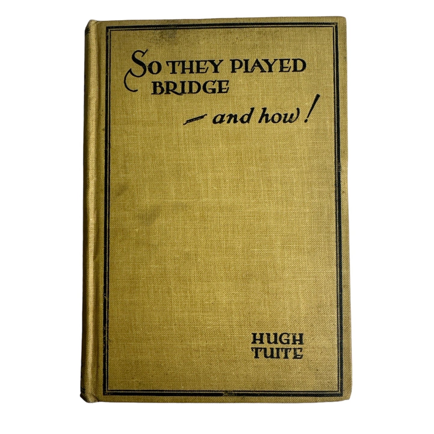 So They Played Bridge and How 1926 Hugh Tuite