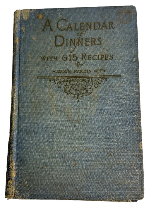 A Calendar of Dinners with 615 Recipes 1922