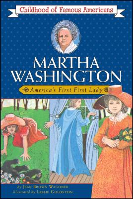 Martha Washington: America's First Lady (Childhood of Famous Americans)