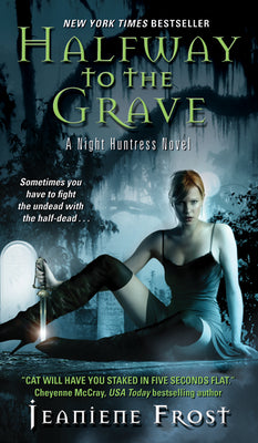 Halfway to the Grave (Night Huntress, Book 1)