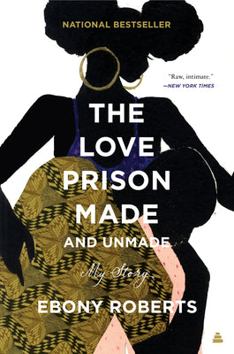 LOVE PRISON MADE & UNMADE