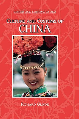 Culture and Customs of China (Culture and Customs of Asia)