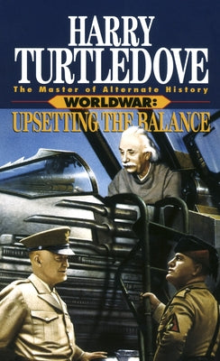 Upsetting the Balance (Worldwar Series, Volume 3)