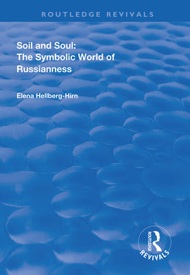 Soil and Soul: The Symbolic World of Russianness (Routledge Revivals)