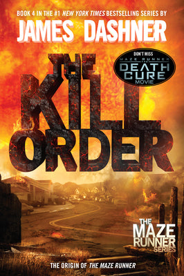 The Kill Order: The Origin of the Maze Runner (The Maze Runner Series)