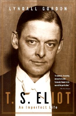 T.S. Eliot: An Imperfect Life