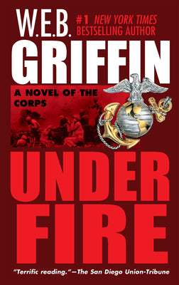 Under Fire: A Novel of the Corps