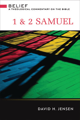 1 & 2 Samuel: A Theological Commentary on the Bible (Belief: a Theological Commentary on the Bible)