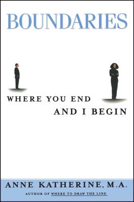 Boundaries: Where You End and I Begin (Fireside / Parkside Recovery Book)