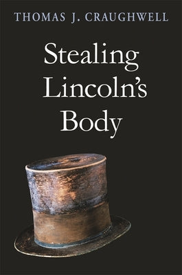 Stealing Lincolns Body