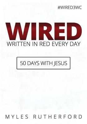 WIRED (Written In Red Every Day): 50 Days with Jesus