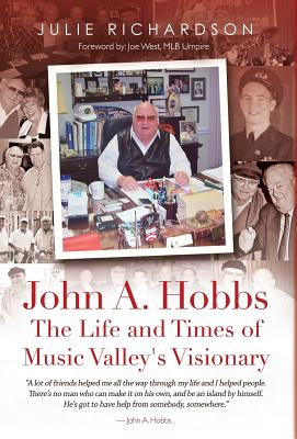 John A. Hobbs The Life and Times of Music Valley's Visionary