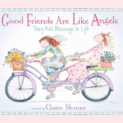 Good Friends Are Like Angels: They Add Blessings to Life