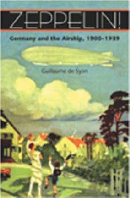 Zeppelin!: Germany and the Airship, 19001939