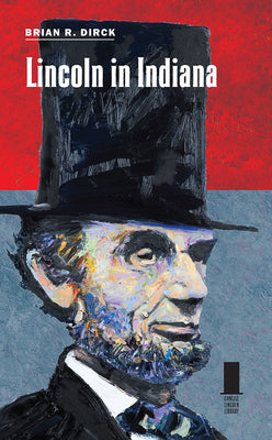 Lincoln in Indiana (Concise Lincoln Library)