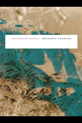 Meteoric Flowers (Wesleyan Poetry Series)