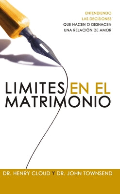 Lmites en el matrimonio: Entendamos las decisiones que hacen o deshacen una relacin de amor (Spanish Edition)