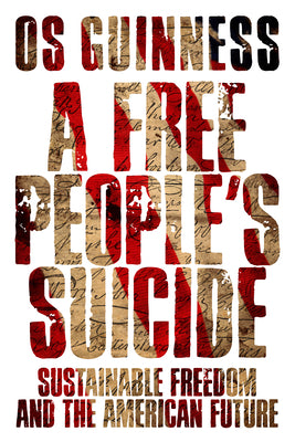 A Free People's Suicide: Sustainable Freedom and the American Future