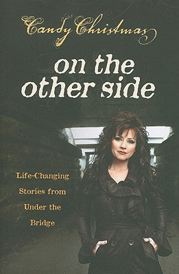 On the Other Side: Life Changing Stories from Under the Bridge