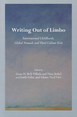 Writing Out of Limbo: International Childhoods, Global Nomads and Third Culture Kids