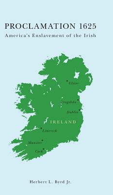 Proclamation 1625: America's Enslavement of the Irish