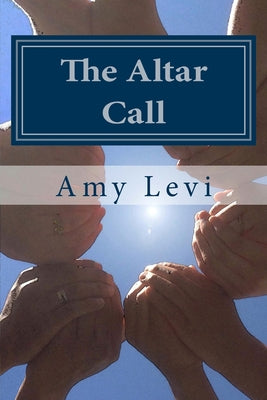 The Altar Call: The Origins and Present Usage