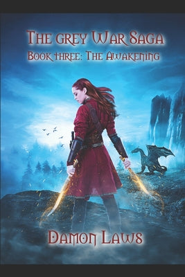 The Grey War Saga: Book Three: The Awakening