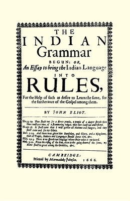 Indian Grammar Begun: or, an essay to bring the Indian language into rules (Applewood Books)