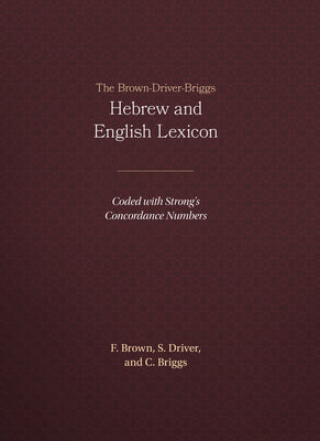 The Brown-Driver-Briggs Hebrew and English Lexicon