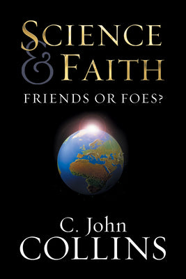 Science and Faith: Friends or Foes?