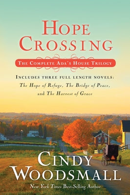 Hope Crossing: The Complete Ada's House Trilogy, includes The Hope of Refuge, The Bridge of Peace, and The Harvest of Grace (An Ada's House Novel)