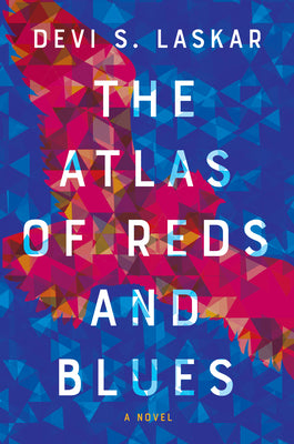 The Atlas of Reds and Blues: A Novel