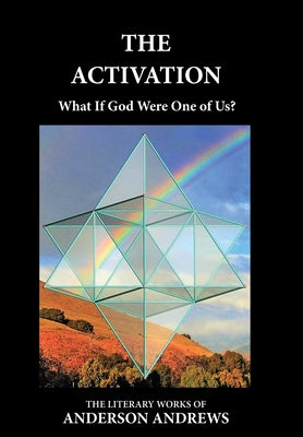 The Activation: What If God Were One of Us? (Activating Consciousness)