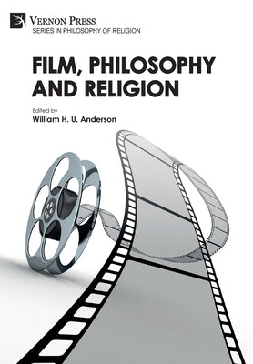 Film, Philosophy and Religion (Philosophy of Religion)