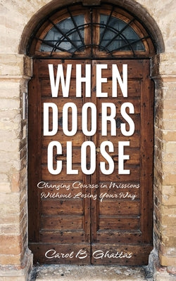 When Doors Close: Changing Course in Missions Without Losing Your Way