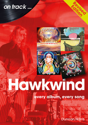 Hawkwind: every album, every song (On Track)