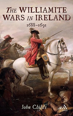 The Williamite Wars in Ireland, 1688-1691