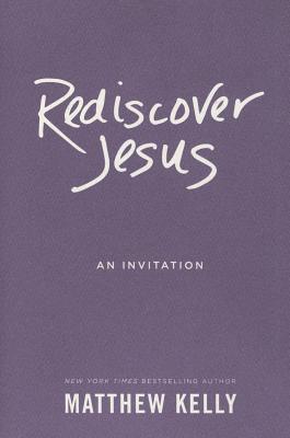 Rediscover Jesus: An Invitation