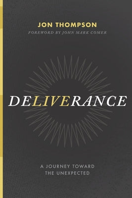 Deliverance: A Journey Toward the Unexpected