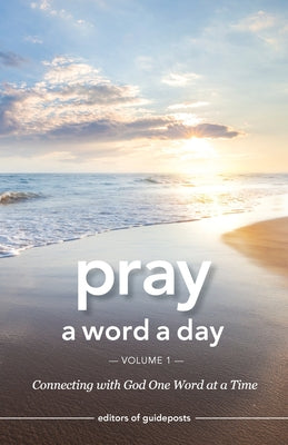 Pray a Word a Day: Connecting with God One Word at a Time