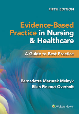 Evidence-Based Practice in Nursing & Healthcare: A Guide to Best Practice