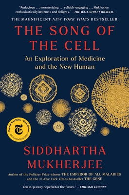 The Song of the Cell: An Exploration of Medicine and the New Human