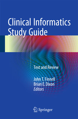 Clinical Informatics Study Guide: Text and Review (Health Informatics)