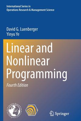 Linear and Nonlinear Programming (International Series in Operations Research & Management Science, 228)