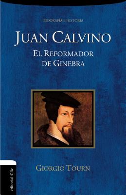 Juan Calvino: El reformador de Ginebra (Biogrficas histricas) (Spanish Edition)