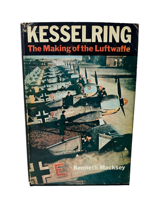 Kesselring The Making of the Luftwaffe By Kenneth Macksey 1978