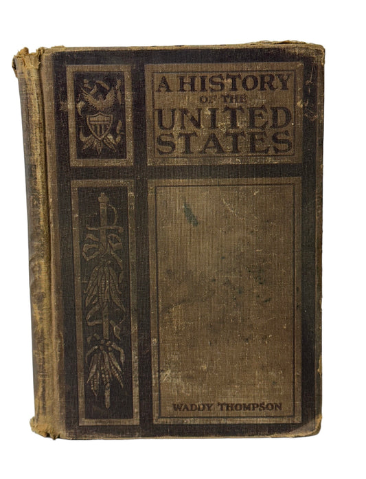 A History of the United States by Waddy Thompson 1904