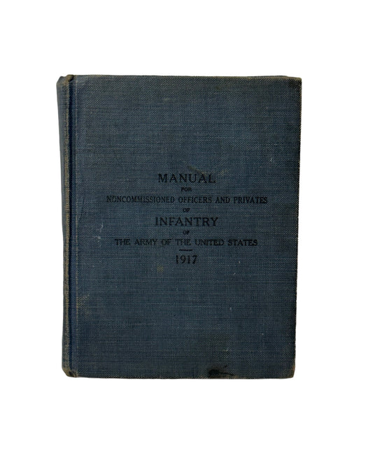 Manuel for Noncommissioned Officers And Privates of Infantry 1917